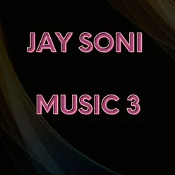 Jay Soni Music 3